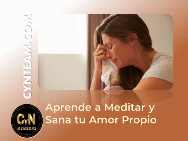 Aprende a Meditar y Sana tu Amor Propio Aprende a Meditar y Sana tu Amor Propio